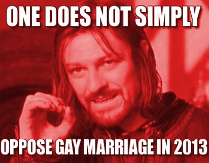 Ones does not simply oppose gay marriage in 2013
